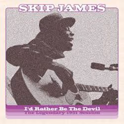 Cherry Red Records I’d Rather Be The Devil: The Legendary 1931 Session, Skip James, 200 g