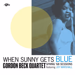 Cherry Red Records Gordon Beck Quartet Featuring Joy Marshall: When Sunny Gets Blue, Spring ’68 Sessions, Jazz, Gordon Beck,  ...