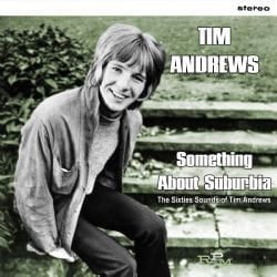 Cherry Red Records Something About Suburbia, The Sixties Sound Of Tim Andrews