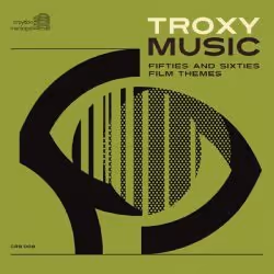 Cherry Red Records Troxy Music – Fifties and Sixties Film Themes, Physical media, Adult