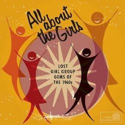 Cherry Red Records All About The Girls – Lost Girl Group Gems Of The 1960s
