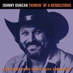 Cherry Red Records Johnny Duncan: Thinkin’ of a Rendezvous: Columbia Country Hits 1969-1980, CD
