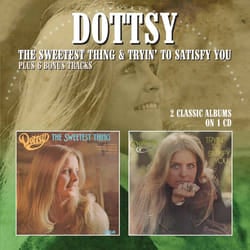 Cherry Red Records Dottsy: The Sweetest Thing / Tryin’ To Satisfy You Country