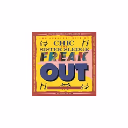Chic Freak out-Greatest hits (and Sister Sledge CD