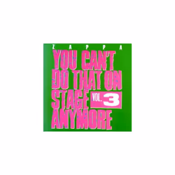 Frank Zappa  You Cant Do That Vol. 3 CD
