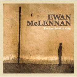 Proper The Last Bird To Sing CD Folk Ewan McLennan