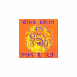 Arthur Brown  Speak No Tech CD