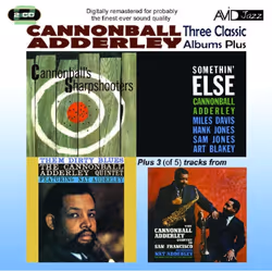 Three Classic Albums Plus (Somethin' Else / Cannonball's Sharpshooters / Them Dirty Blues)