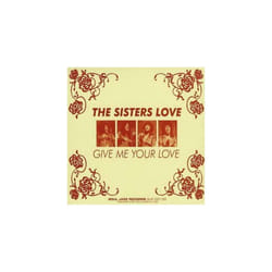 Sisters Love  Give Me Your Love CD (2006)