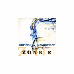 Jan KopinskiWojtek KonikiewiczSteve Harris Zone K CD (2013)