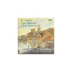 Louis Vierne  The Complete Organ Symphonies of Louis Vierne - Volume 3 CD