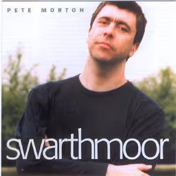 Proper Swarthmoor, Folk, CD, Pete Morton, 1 discs, 08/12/2003, 1. The Two Brothers 2. The Luckiest Man 3. Simplicity 4. Goodb ...