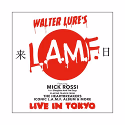 Walter Lure Ft. Mick Rossi - L.A.M.F. Live In Tokyo - Vinyl