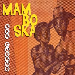 Proper CAS20102, CD, Ska Cubano, 1 discs, 1. LUPITA 2. LA TROVA 3. CUMBIA DEL MONTE 4. MAMBO SKA 5. IDENTITY 6. PACHITO E..., ...