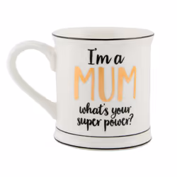 METALLIC MONOCHROME I'M A MUM WHAT'S YOUR SUPER POWER