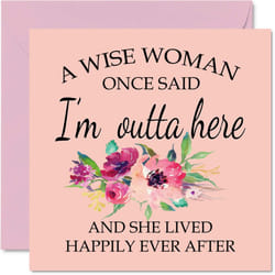 Happy Retirement Card for Women Her - A Wise Woman Once Said - Humorous Funny Leaving Card for Work Colleagues, 145mm x 145mm Greeting Cards