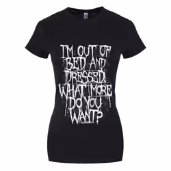 Grindstore Womens/Ladies Im Out Of Bed and Dressed T-Shirt - L, Black