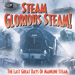 Proper Steam Glorious Steam!, CD, Various, 1 discs, 08/07/2013, 1.At Bromsgrove, at the foot of the Lickey Incline 2.At Princ ...