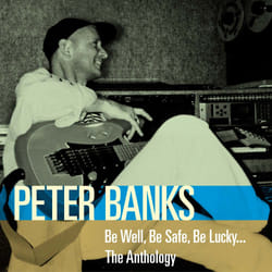 Cherry Red Records Peter Banks: Be Well, Be Safe, Be Lucky… The Anthology Rock