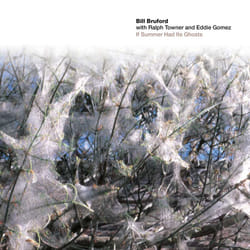 Cherry Red Records Bill Bruford With Ralph Towner & Eddie Gomez: If Summer Had Its Ghosts Rock