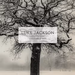 Proper This Family Tree, Folk, CD, Luke Jackson, 1 discs, 27/04/2015, 1.Ain't No Trouble 2.Caitlin 3.The Reckless Kind 4.Thes ...