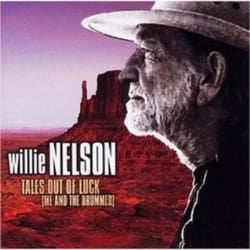 Proper Tales Out Of Luck (Me And The Drummer) - Willie Nelson CD Country