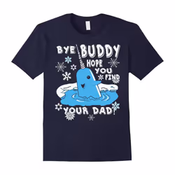 Bye Buddy Hope You Find Your Dad! Unicorn Whale T-Shirt-Father's Day - L