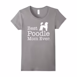 Best Poodle Mom Ever shirt Pet Kitten Animal Parenting-Father's Day - XXXL