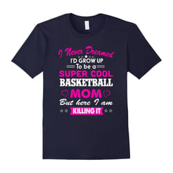 Super Cool Basketball Mom T shirt â Christmas Gifts For Mom-Father's Day - XL