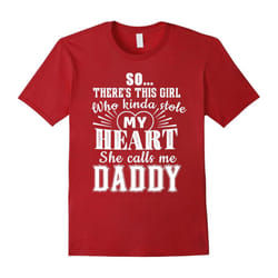 So Theres This Girl Who Kinda Stole My Heart For Daddy Tees-Father's Day - L
