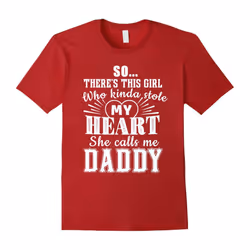 So Theres This Girl Who Kinda Stole My Heart For Daddy Tees-Father's Day - XXXL