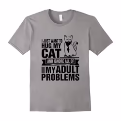 Funny Cat Lovers Day Gift, Adult Problems Hug My Cat T-Shirt-Father's Day - S