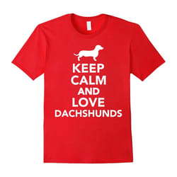 Keep Calm And Love Dachshunds T Shirt-Father's Day - XXL