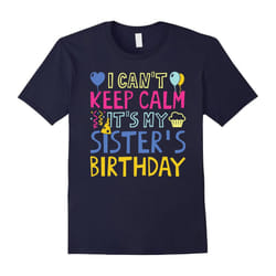 It's My Sister's Birthday Gifts Shirts I Can't Keep Calm-Father's Day - M