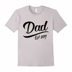 Men's Dad To Be Shirt â Dad Est 2017 â New Dad Gift-Father's Day - S