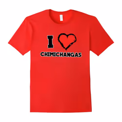 I Heart Chimichangas T-shirt, Love Mexican Food, Zany Brainy-Father's Day - XL