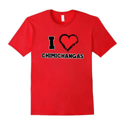 I Heart Chimichangas T-shirt, Love Mexican Food, Zany Brainy-Father's Day - XXXL