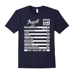 August Guy Facts T-shirt Born In August Birthday Gifts-Father's Day - XXL