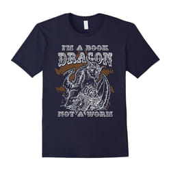 I Am A Book Dragon Not A Worm Funny Book Lover Gift T-Shirt-Father's Day - M