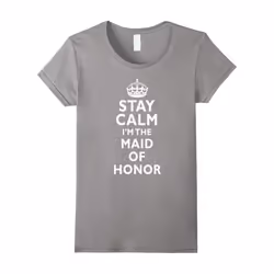 Women's Stay calm I'm the maid of honor wedding bride funny t-shirt-Father's Day - XL