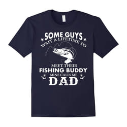 My Fishing Buddy Calls Me DAD Proud Daddy T-shirt-Father's Day - XXXL