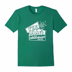 âYee-Haw, I'm in the GREENHAW Familyâ T-shirt-Father's Day - XL