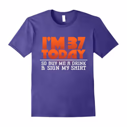 37th birthday gifts. Birthday Shirt For Men/Women-Father's Day - XXL