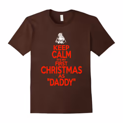 Keep Calm Its First Christmas As Daddy t shirt-Father's Day - S