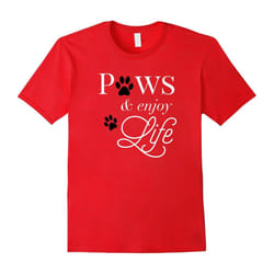 Paws & Enjoy Life T-Shirt Gift for Dog Lovers Moms & Dads-Father's Day - XXL