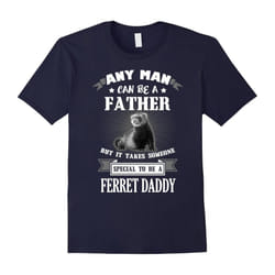 Special To Be Ferret Daddy T-Shirt-Father's Day - XL
