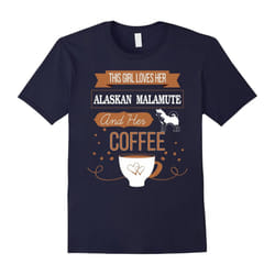 This Girl Loves Her Alaskan Malamute And Her Coffee-Father's Day - XXL