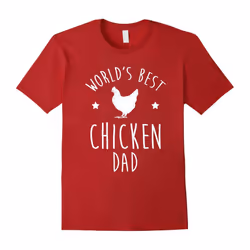 World's Best Chicken Dad T-Shirt, Funny T-Shirt-Father's Day - XL