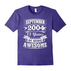 September 2004 â 13th Birthday Gifts Funny Tshirt-Father's Day - XXL