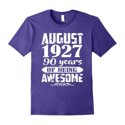 Awesome August 1927 â 90th Birthday Gifts Funny Shirt-Father's Day - L